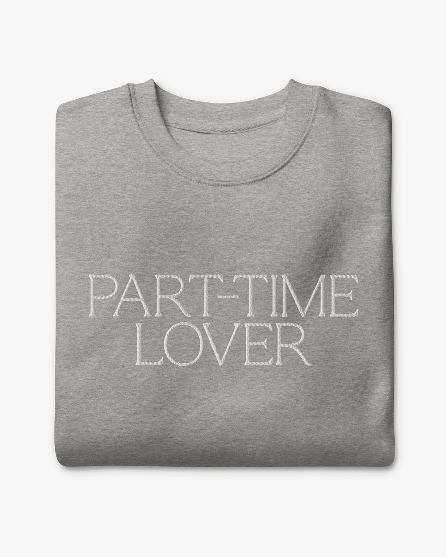 PART-TIME LOVER Sweatshirt - Grey/White