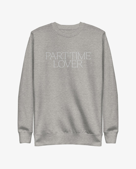 PART-TIME LOVER Sweatshirt - Grey/White
